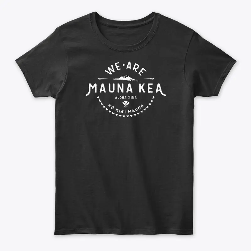 #WEAREMAUNAKEA - DESIGNED BY SYLVIA M.