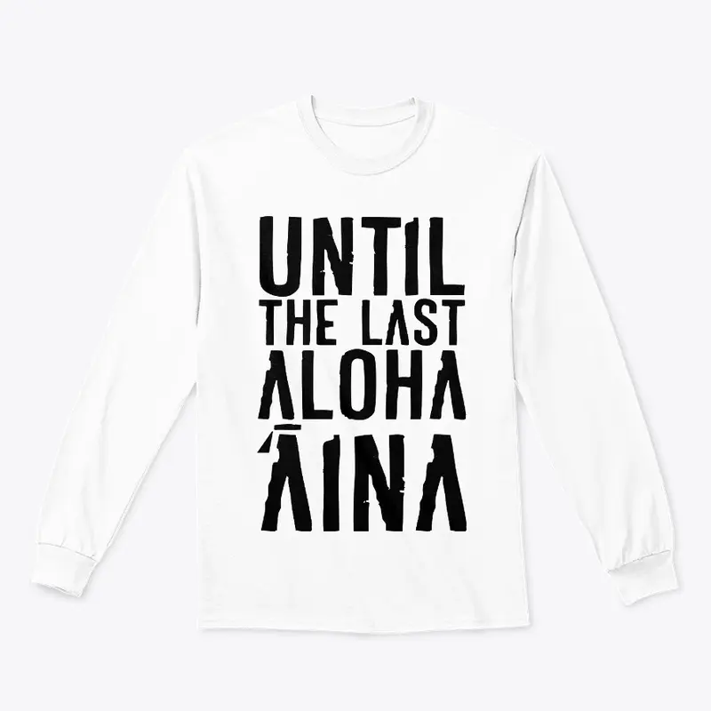 #Until the Last Aloha 'Āina - by Laulani