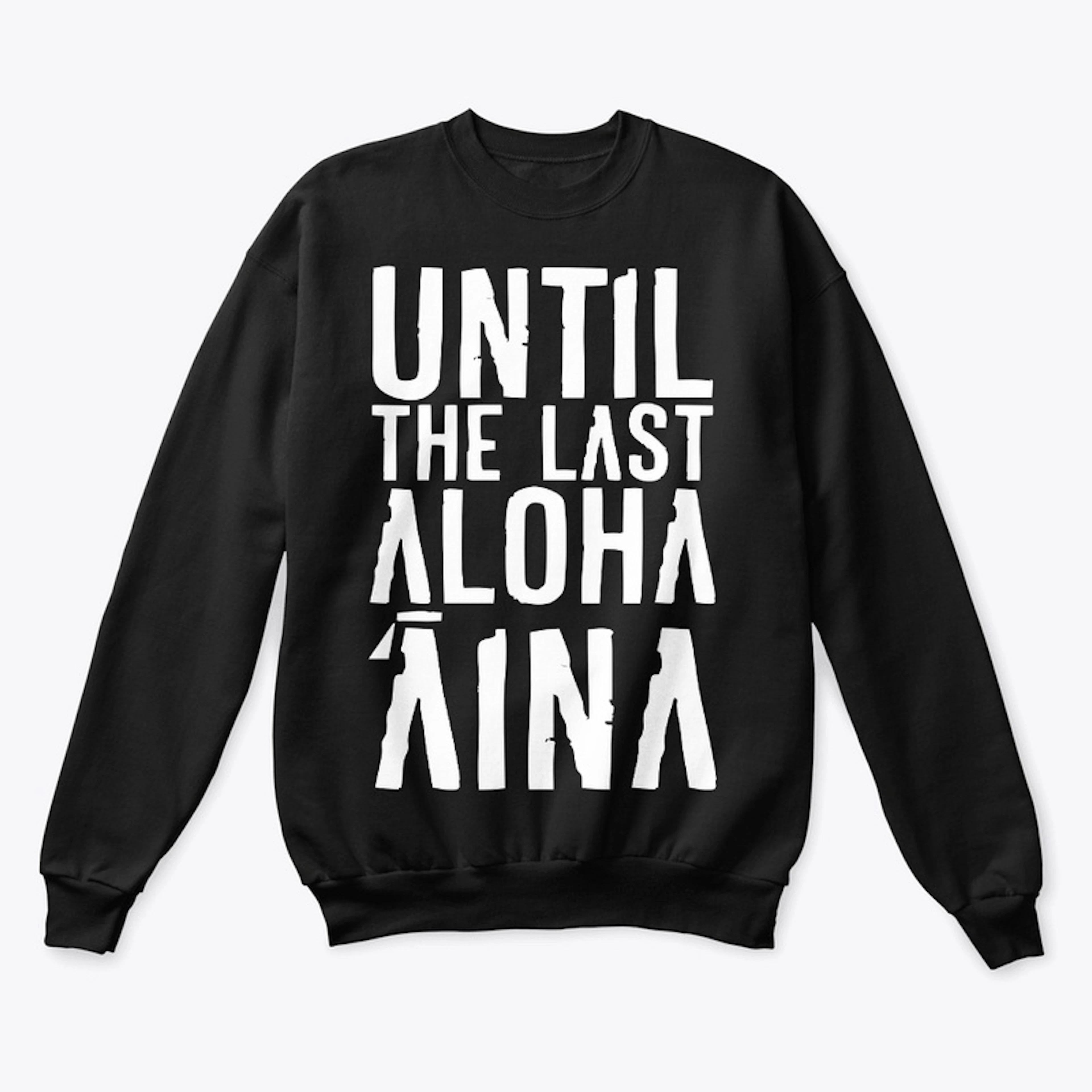 #Until the Last Aloha 'Āina - by Laulani