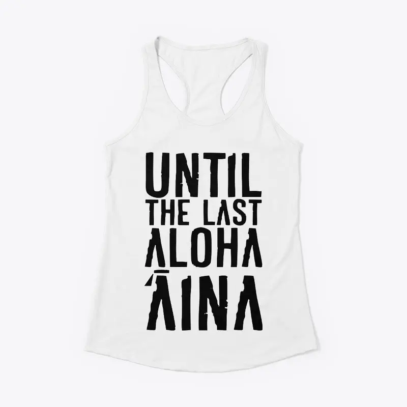 #Until the Last Aloha 'Āina - by Laulani