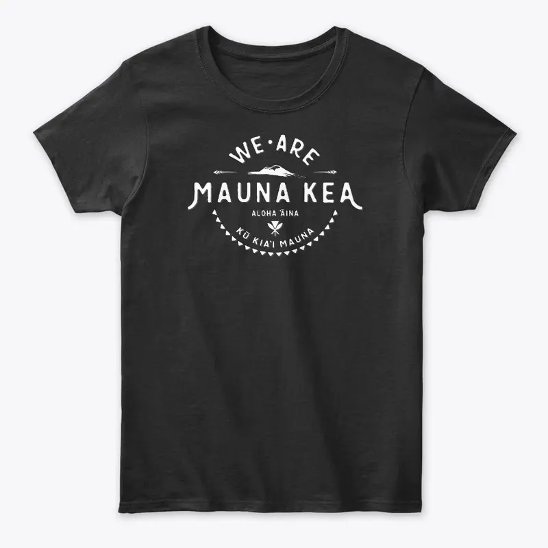 #WEAREMAUNAKEA - DESIGNED BY SYLVIA M.