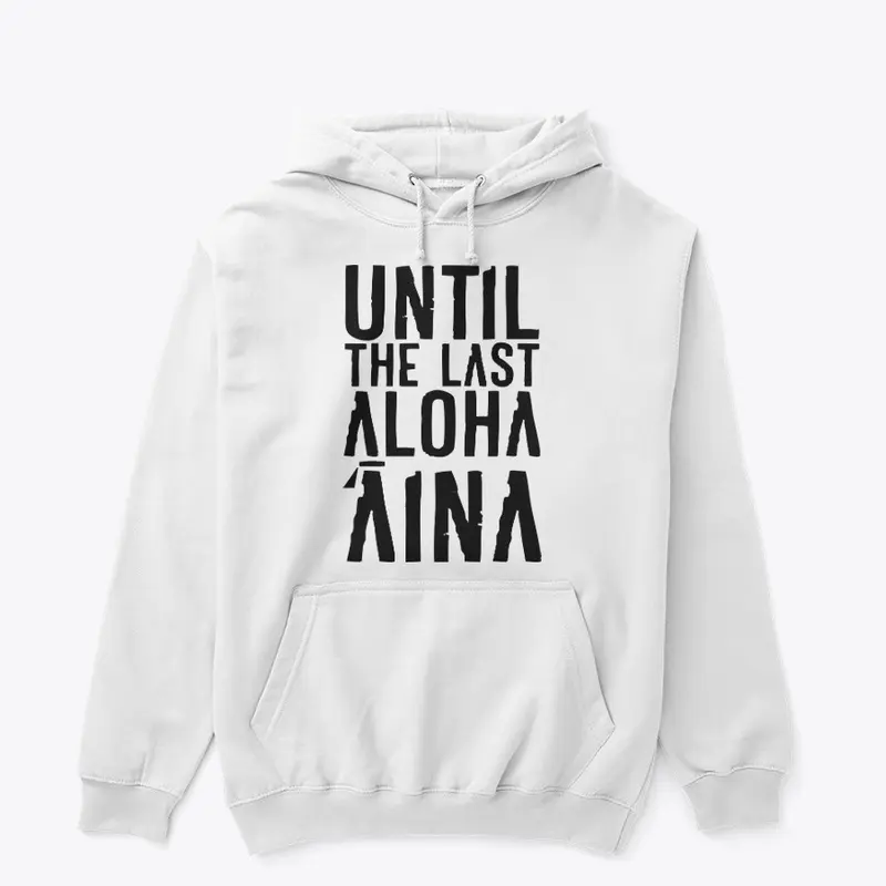 #Until the Last Aloha 'Āina - by Laulani