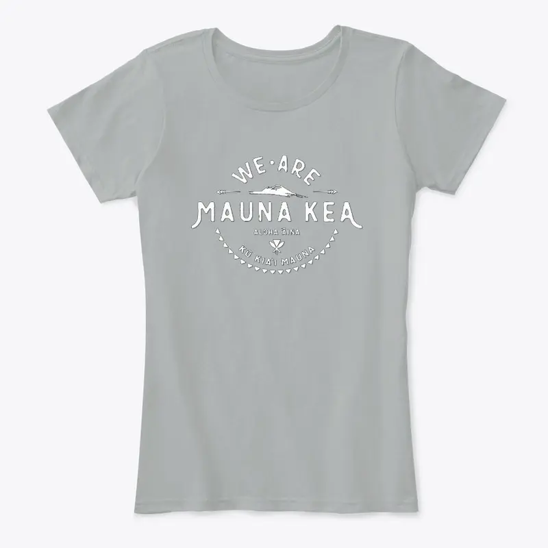 #WEAREMAUNAKEA - DESIGNED BY SYLVIA M.