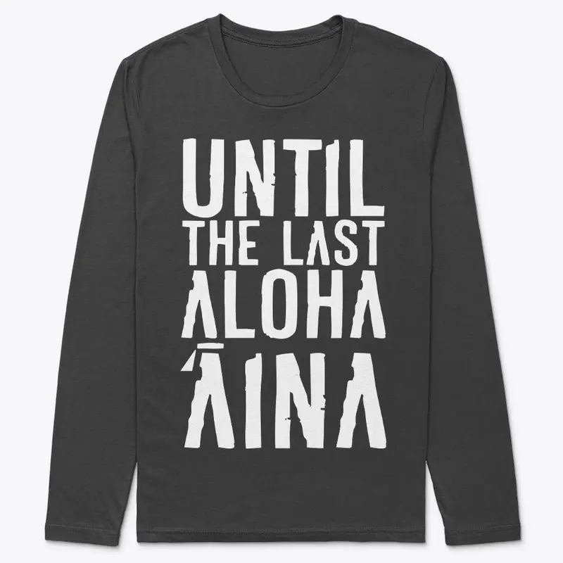 #Until the Last Aloha 'Āina - by Laulani